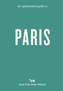 An Opinionated Guide to Paris-9781914314971