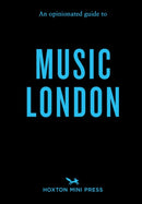 An Opinionated Guide to Music London-9781914314995
