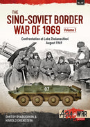 The Sino-Soviet Border War of 1969 Volume 2 : Confrontation at Lake Zhalanashkol August 1969-9781914377051