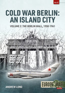 Cold War Berlin: An Island City Volume 2