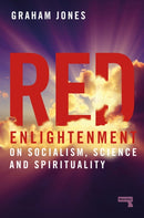 Red Enlightenment : On Socialism, Science and Spirituality-9781914420191