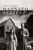 Haunted States : An American Gothic Guidebook-9781914420320