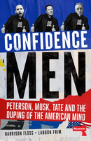 Confidence Men : Peterson, Musk, Tate and the Duping of the American Mind-9781914420665