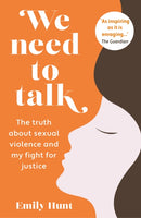We Need to Talk : The Truth about Sexual Violence and My Fight for Justice-9781914451157