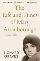 The Life and Times of Mary Attenborough (1896-1961)-9781914471148