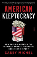 American Kleptocracy : how the U.S. created the greatest money-laundering scheme in history-9781914484100