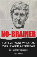 No-brainer : A Footballer's Story of Life, Love and Brain Injury-9781914487231