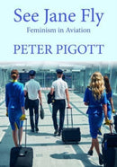 See Jane Fly : Feminism in Aviation-9781914489235