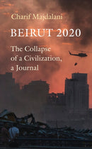 Beirut 2020 : The Collapse of a Civilization, a Journal-9781914495038