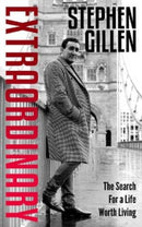 Extraordinary : Stephen Gillen The Search For A Life Worth Living-9781914529795