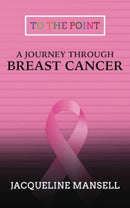 A Journey Through Breast Cancer : Effective Coping & Resilience Skills-9781914529900
