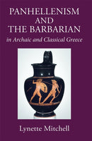 Panhellenism and the Barbarian in Archaic and Classical Greece-9781914535338
