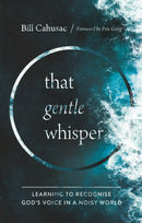 That Gentle Whisper : Learning to Recognize God's Voice in a Noisy World-9781914553011
