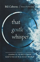 That Gentle Whisper : Learning to Recognise God's Voice in a Noisy World-9781914553059