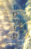Loved : Knowing the love of God and how that changes absolutely everything-9781914553127