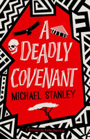 A Deadly Covenant : The award-winning, international bestselling Detective Kubu series returns with another thrilling, chilling sequel-9781914585425