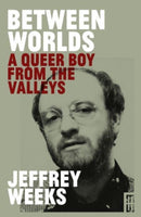 Between Worlds : A Queer Boy from the Valleys-9781914595097