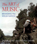 The Art of Music : Branding the Welsh Nation-9781914595257