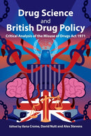Drug Science and British Drug Policy : Critical Analysis of the Misuse of Drugs Act 1971-9781914603266