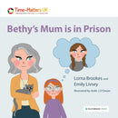Bethy's Mum is in Prison-9781914603297