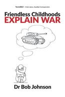 Friendless Childhoods Explain War-9781914603396
