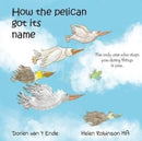 HOW THE PELICAN GOT ITS NAME-9781914611025