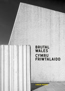 Brutal Wales / Cymru Friwtalaidd