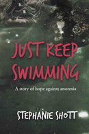 Just Keep Swimming : A story of hope against anorexia-9781914913112