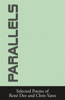 Parallels : Selected Poems of Rene Dee and Chris Yates-9781914913327