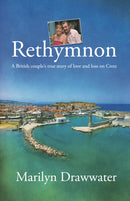 Rethymnon - a British couple's true story of love and loss on Crete-9781914913471