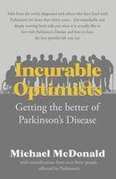 Incurable Optimists : Getting the better of Parkinson's Disease-9781914913907