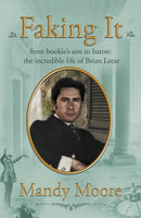 Faking It : from bookie's son to baron: the incredible life of Brian Leese-9781914913914