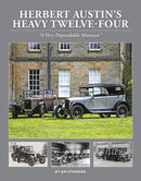 Herbert Austin's Heavy Twelve-Four : "A Very Dependable Motorcar"?-9781914929007
