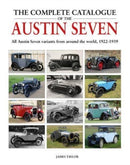 The Complete Catalogue of the Austin Seven : All Austin Seven variants from around the world, 1922-1939-9781914929076