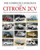 The Complete Catalogue of the Citroen 2CV and all variants including AMI, Dyane & Mehari-9781914929083
