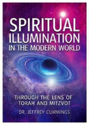 Spiritual Illumination in the Modern World : Through the Lens of Torah and Mitzvot-9781914933240
