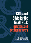 CRQs and SBAs for the Final FRCA : Questions and detailed answers-9781914961007