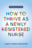 How to Thrive as a Newly Registered Nurse, second edition-9781914962103