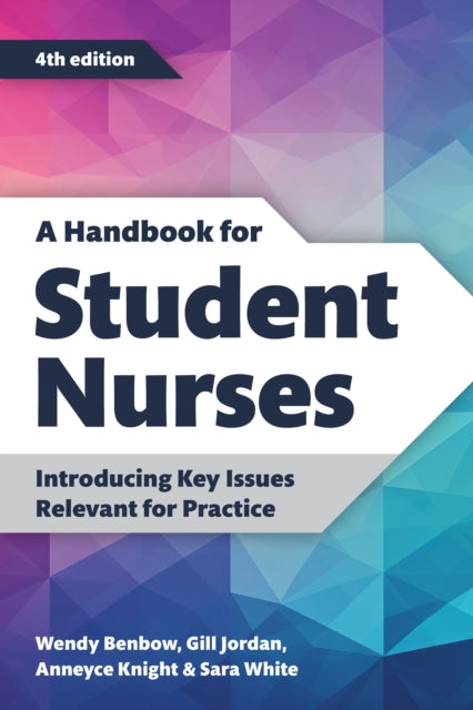 A Handbook for Student Nurses, fourth edition : Introducing Key Issues Relevant for Practice-9781914962141