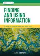 Finding and Using Information : A guide for nursing, health and social care-9781914962264