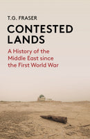 Contested Lands : A History of the Middle East From the First World War to the Present-9781914979071