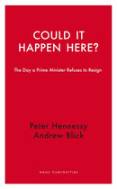Could it Happen Here? : The Day a Prime Minister Refuses to Resign-9781914979187