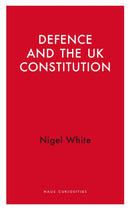 Defence and the UK Constitution-9781914979217