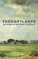 Thoughtlands : Walking in Writer's Suffolk-9781914982187