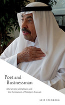 Poet and Businessman : Abd al-Aziz al-Babtain and the Formation of Modern Kuwait-9781914983009