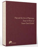 The Hajj and the Arts of Pilgrimage : Essays in Honour of Nasser David Khalili-9781914983160