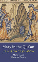 Mary in the Qur'an : Friend of God, Virgin, Mother-9781914983276