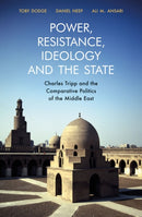 Power, Resistance, Ideology and the State : Charles Tripp and the Comparative Politics of the Middle East-9781914983306