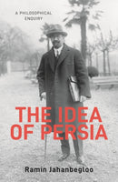 The Idea of Persia : A Philosophical Enquiry-9781914983320