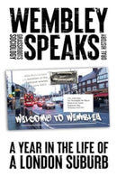 Wembley Speaks : What the Nextdoor Neighbours are Saying: a Grassroots Sociology-9781915023223